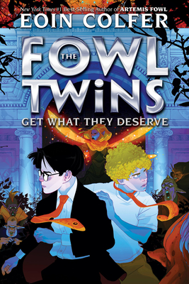 The Fowl Twins Get What They Deserve (a Fowl Twins Novel, Book 3) - Eoin Colfer