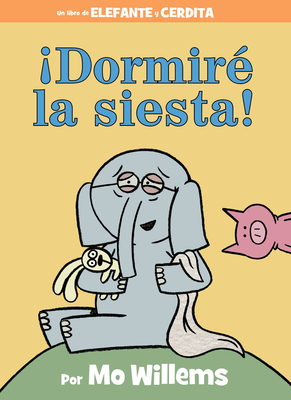 �Dormir� La Siesta! (Spanish Edition) - Mo Willems