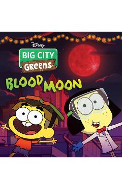 Coperta cărții 'Big City Greens: Blood Moon - Disney Books'