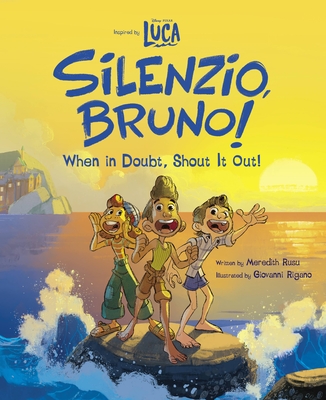 Luca: Silenzio, Bruno!: When in Doubt, Shout It Out! - Meredith Rusu