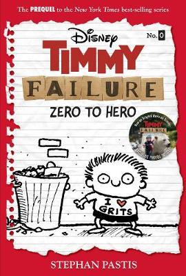 Timmy Failure: Zero to Hero (Timmy Failure Prequel) - Stephan Pastis