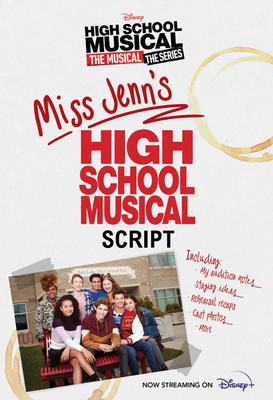 Hsmtmts: Miss Jenn's High School Musical Script - Disney Books