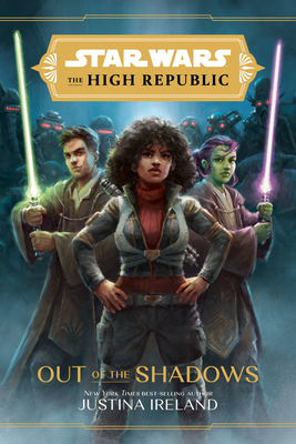 Star Wars the High Republic: Out of the Shadows - Justina Ireland