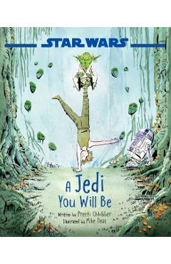 Star Wars a Jedi You Will Be - Preeti Chhibber