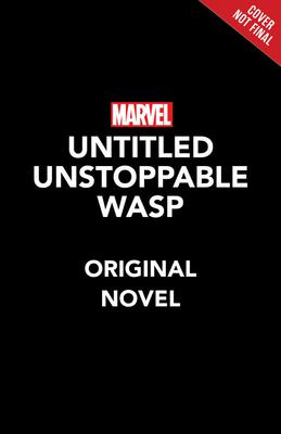 The Unstoppable Wasp: Built on Hope - Sam Maggs
