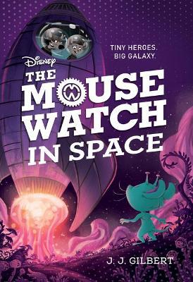 The Mouse Watch in Space - J. J. Gilbert