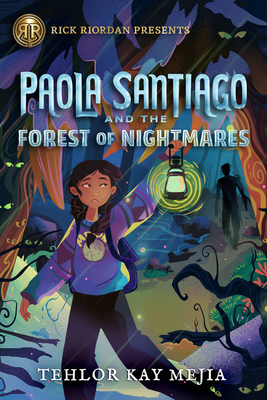 Paola Santiago and the Forest of Nightmares - Tehlor Mejia