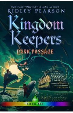 Coperta cărții 'Kingdom Keepers VI: Dark Passage - Ridley Pearson'