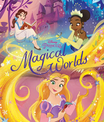 Disney Princess Magical Worlds - Disney Books