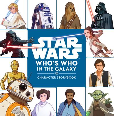 Star Wars Who's Who in the Galaxy: A Character Storybook - Ella Patrick