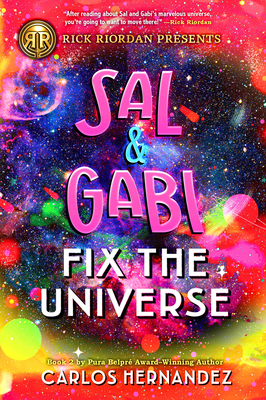 Sal and Gabi Fix the Universe (a Sal and Gabi Novel, Book 2) - Carlos Hernandez