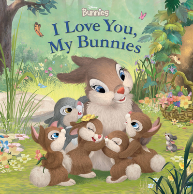 Disney Bunnies I Love You, My Bunnies - Disney Books