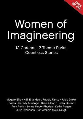 Women of Walt Disney Imagineering: 12 Women Reflect on Their Trailblazing Theme Park Careers - Elisabete Erlandson