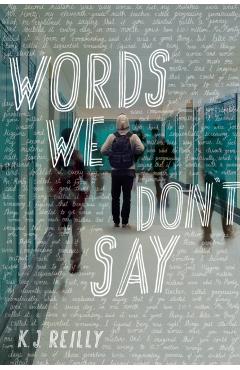 Words We Don't Say - K. J. Reilly