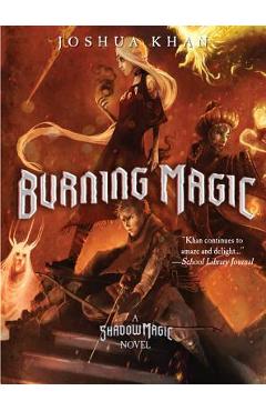 Coperta cărții 'Burning Magic - Joshua Khan'
