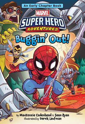 Marvel Super Hero Adventures Buggin' Out!: An Early Chapter Book - Mackenzie Cadenhead
