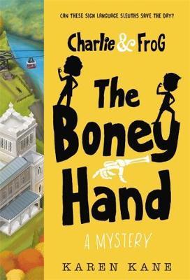Charlie and Frog: The Boney Hand: A Mystery - Karen Kane