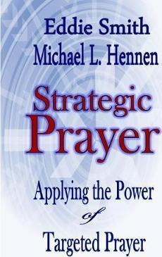 Strategic Prayer: Applying the Power of Targeted Prayer - Eddie Smith