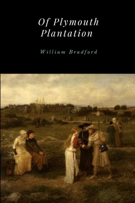 Of Plymouth Plantation - William Bradford