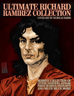 Ultimate Richard Ramirez Collection - James Gilks