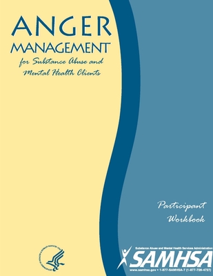Anger Management for Substance Abuse and Mental Health Clients - Participant Workbook - Department Of Health And Human Services