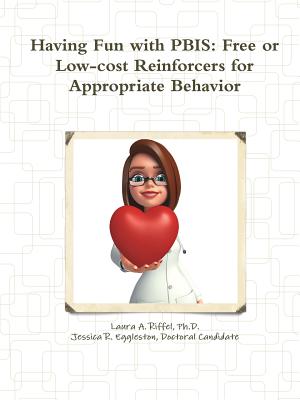Having Fun with PBIS: Free or No-cost Reinforcers for Appropriate Behavior - Laura A. Riffel