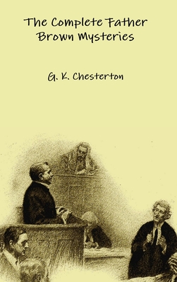 Coperta cărții 'The Complete Father Brown Mysteries - G. K. Chesterton'