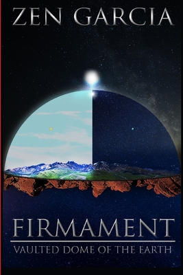 Firmament: Vaulted Dome of the Earth - Zen Garcia