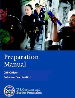 Preparation Manual - CBP Officer Entrance Examination - U. S. Customs And Border Protection