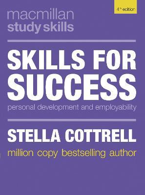 Skills for Success: Personal Development and Employability - Stella Cottrell