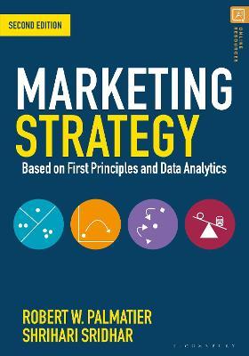 Marketing Strategy: Based on First Principles and Data Analytics - Robert Palmatier
