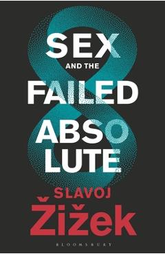 Coperta cărții Sex and the Failed Absolute - Slavoj Zizek