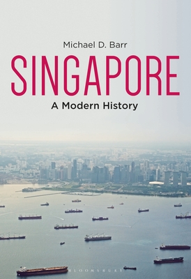 Singapore: A Modern History - Michael D. Barr