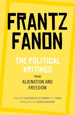 The Political Writings from Alienation and Freedom - Frantz Fanon