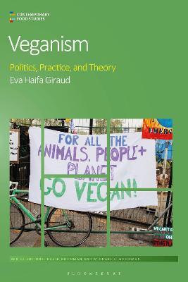Veganism: Politics, Practice, and Theory - Eva Haifa Giraud