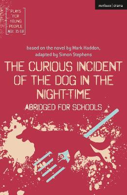 The Curious Incident of the Dog in the Night-Time: Abridged for Schools - Simon Stephens