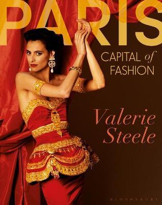 Paris, Capital of Fashion - Valerie Steele