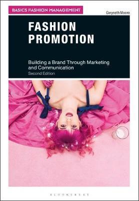 Fashion Promotion: Building a Brand Through Marketing and Communication - Gwyneth Moore