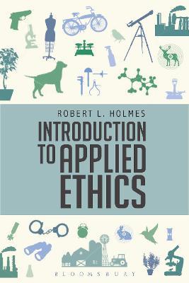 Introduction to Applied Ethics - Robert L. Holmes