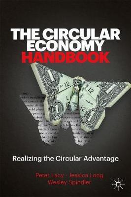 The Circular Economy Handbook: Realizing the Circular Advantage - Peter Lacy