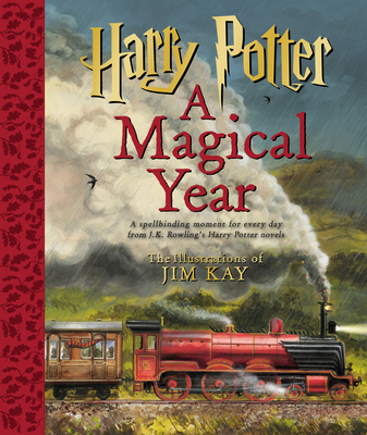 Harry Potter: A Magical Year -- The Illustrations of Jim Kay - J. K. Rowling