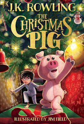 The Christmas Pig - J. K. Rowling