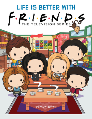 Life Is Better with Friends (Friends Picture Book) - Micol Ostow