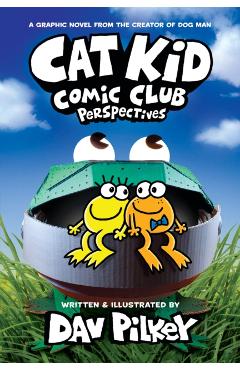 Cat Kid Comic Club: Perspectives: From the Creator of Dog Man (Cat Kid Comic Club #2) - Dav Pilkey