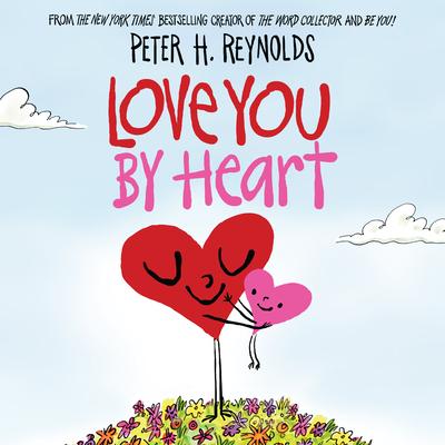 Love You by Heart - Peter H. Reynolds