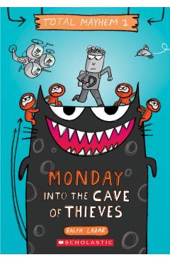Monday - Into the Cave of Thieves (Total Mayhem #1), 1 - Ralph Lazar