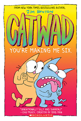 You're Making Me Six (Catwad #6), 6 - Jim Benton