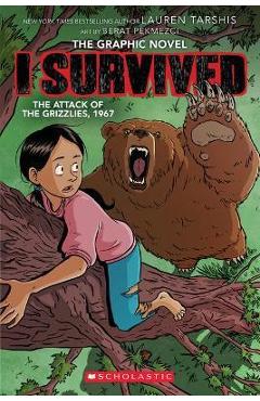 Coperta cărții 'I Survived the Attack of the Grizzlies, 1967 (I Survived Graphic Novel #5) - Lauren Tarshis'