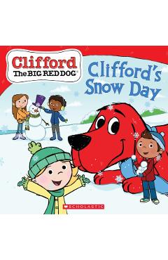 Clifford's Snow Day (Clifford the Big Red Dog Storybook) - Reika Chan