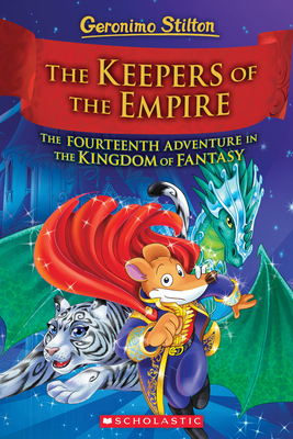 The Keepers of the Empire (Geronimo Stilton and the Kingdom of Fantasy #14), 14: The Keepers of the Empire (Geronimo Stilton and the Kingdom of Fantas - Geronimo Stilton